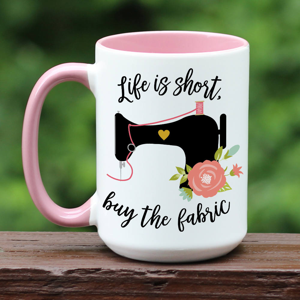 LIfe is Short Buy the Fabric Coffee Mug