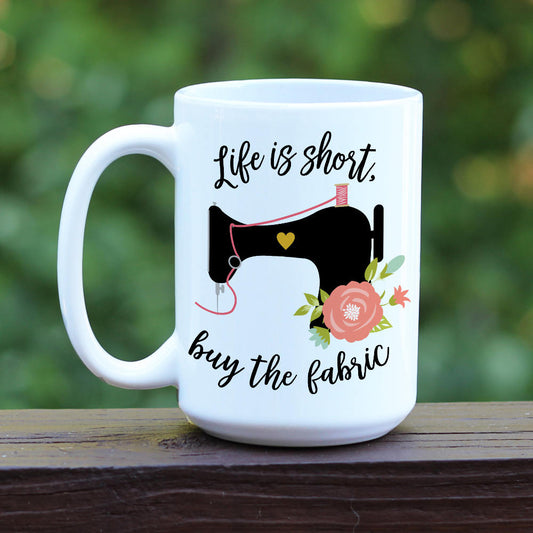 LIfe is Short Buy the Fabric Coffee Mug